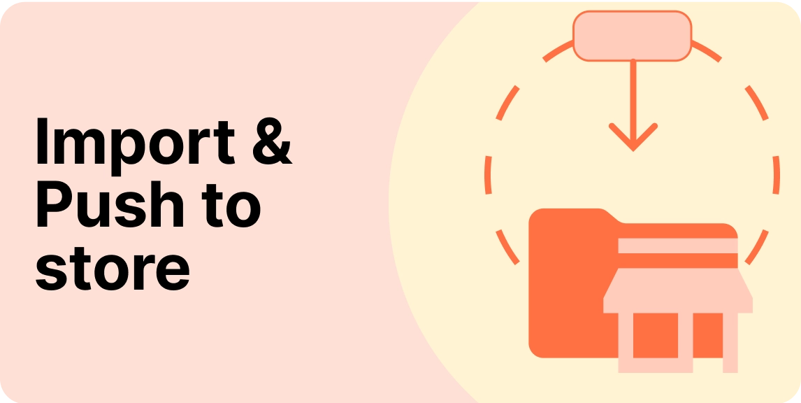 Import & Push to store