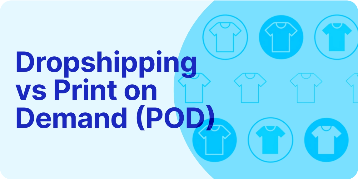 Dropshipping vs Print on Demand: Which is Better?